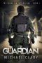 [Guardian Interviews 01] • The Guardian (The Guardian Interviews Book 1)